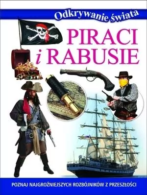 Piraci i rabusie. Odkrywanie świata - tantis.pl