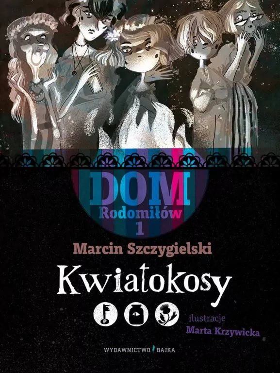 Kwiatokosy. Dom Rodomiłów. Tom 1 - tantis.pl
