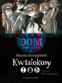 Kwiatokosy. Dom Rodomiłów. Tom 1 - tantis.pl