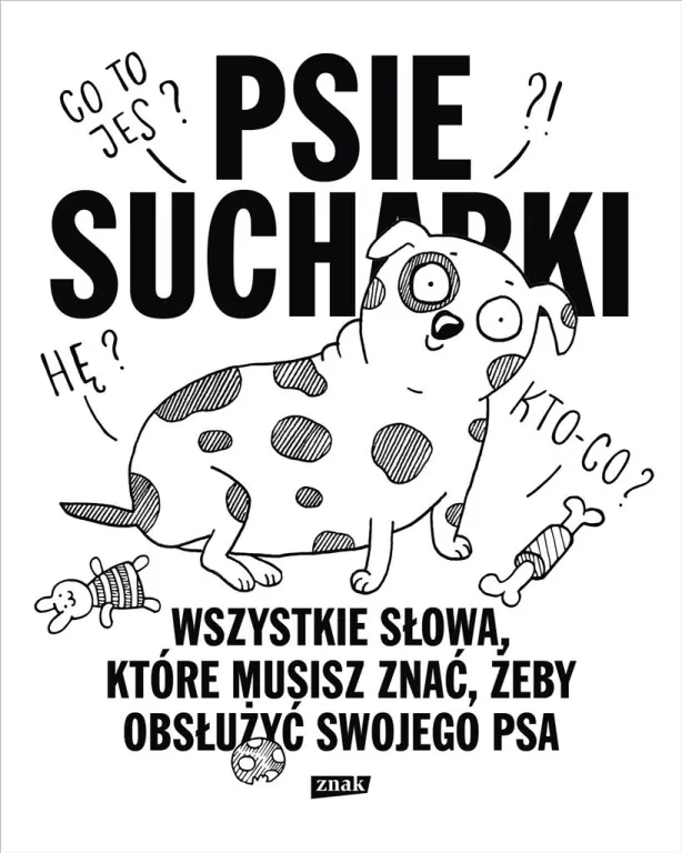 Psie sucharki 2. Wszystkie słowa, które musisz znać, żeby obsłużyć swojego psa - tantis.pl