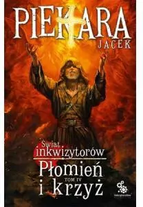 Świat Inkwizytorów. Płomień i krzyż. Tom 4 - tantis.pl