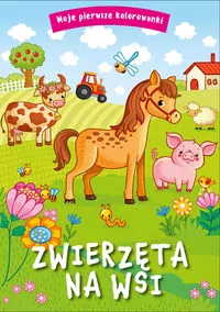 Zwierzęta na wsi. Moje pierwsze kolorowanki - tantis.pl