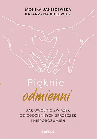 Pięknie odmienni. Jak uwolnić związek od codziennych sprzeczek i nieporozumień - tantis.pl