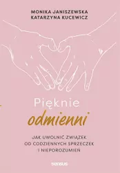 Pięknie odmienni. Jak uwolnić związek od codziennych sprzeczek i nieporozumień