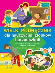 Wielki podręcznik dla nauczycieli żłobków i przedszkoli - tantis.pl