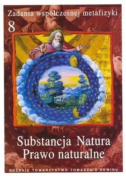 Zadania współczesnej metafizyki 8. Substancja Natura. Prawo naturalne - tantis.pl