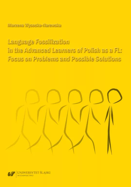 Language Fossilization in the Advanced Learners of Polish as a FL: Focus on Problems and Possible Solutions - tantis.pl