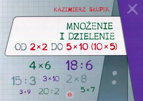Mnożenie i dzielenie od 2x2 do 5x10 - tantis.pl