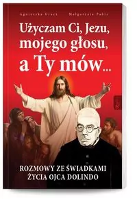 Użyczam Ci, Jezu, mojego głosu, a Ty mów... - tantis.pl