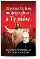 Użyczam Ci, Jezu, mojego głosu, a Ty mów... - tantis.pl