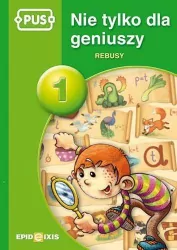 PUS. Nie tylko dla geniuszy 1. Rebusy