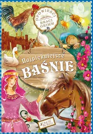 Najpiękniejsze baśnie. Opowieści braci Grimm - tantis.pl