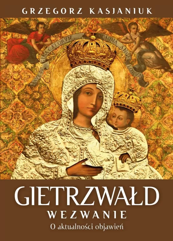 Gietrzwałd. Wezwanie. O aktualności przesłania - tantis.pl