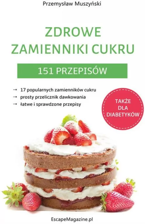 Zdrowe zamienniki cukru. 151 przepisów - tantis.pl