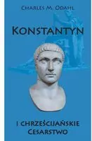 Konstantyn i chrześcijańskie Cesarstwo - tantis.pl