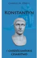 Konstantyn i chrześcijańskie Cesarstwo - tantis.pl