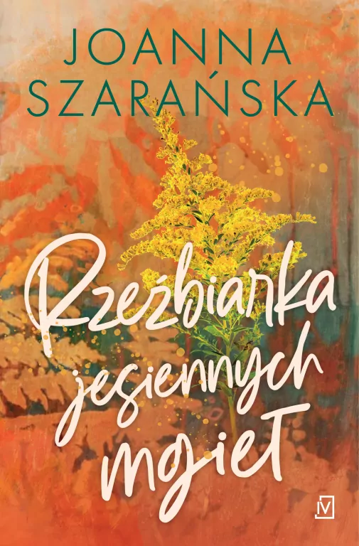 Rzeźbiarka jesiennych mgieł. Leśne pejzaże. Tom 3 - tantis.pl