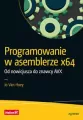 Programowanie w asemblerze x64. Od nowicjusza do znawcy AVX - tantis.pl