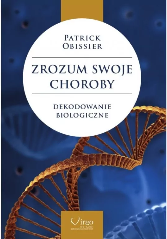 Zrozum swoje choroby. Dekodowanie biologiczne - tantis.pl