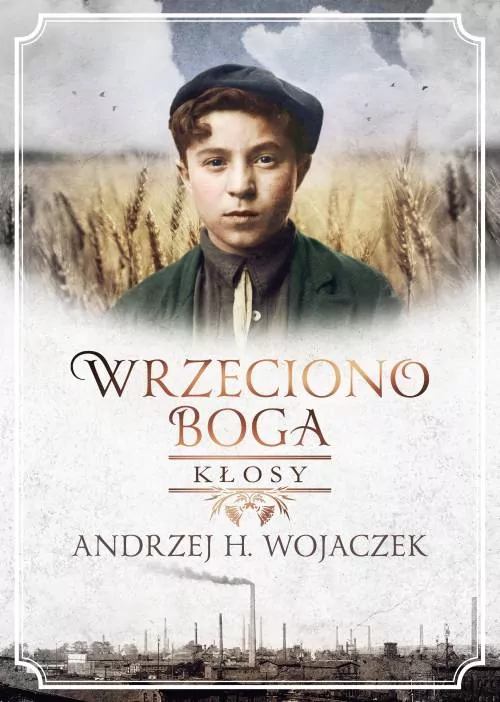 Kłosy. Wrzeciono Boga. Tom 1 - tantis.pl