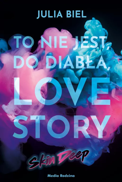Skin deep. To nie jest, do diabła, love story! - tantis.pl