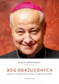 Bóg odrzuconych. Rozmowy o Kościele, wykluczeniu i pokonywaniu barier - tantis.pl