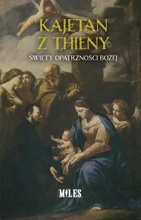 Kajetan z Thieny. Święty Opatrzności Bożej - tantis.pl