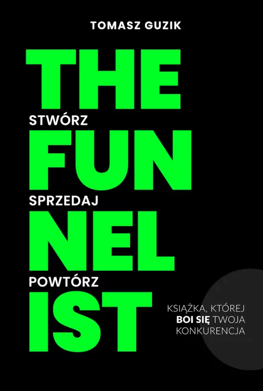 The Funnelist. Stwórz. Sprzedaj. Powtórz. - tantis.pl