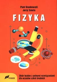 Fizyka. Zbiór testów z pełnymi rozwiązaniami dla uczniów szkół średnich - tantis.pl