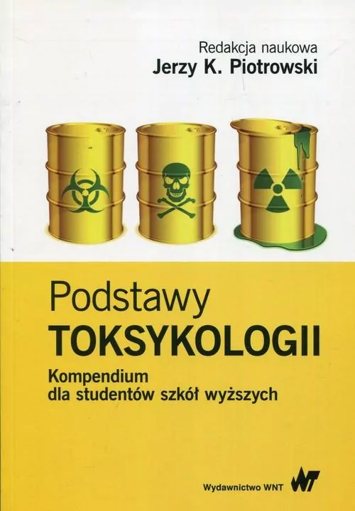 Podstawy toksykologii. Kompendium dla studentów szkół wyższych - tantis.pl
