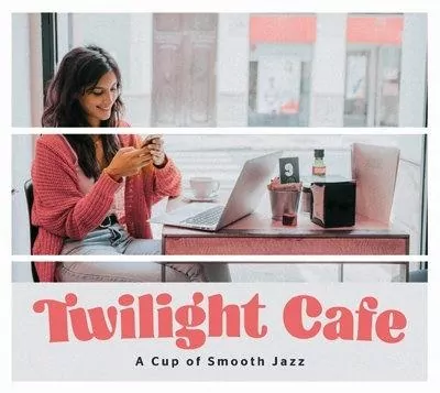 Twilight Cafe - A Cup of Smooth Jazz CD - tantis.pl