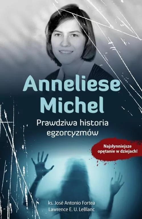 Anneliese Michel. Prawdziwa historia egzorcyzmów - tantis.pl