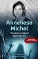 Anneliese Michel. Prawdziwa historia egzorcyzmów - tantis.pl