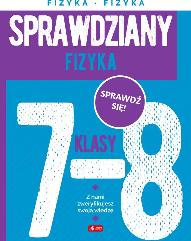 Sprawdziany dla klasy 7-8. Fizyka - tantis.pl