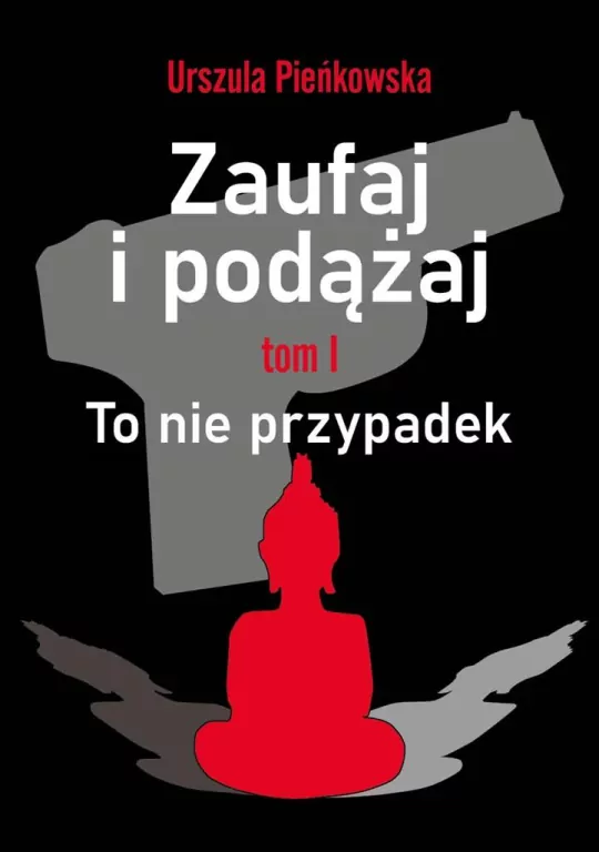 Zaufaj i podążaj. Tom 1. To nie przypadek - tantis.pl