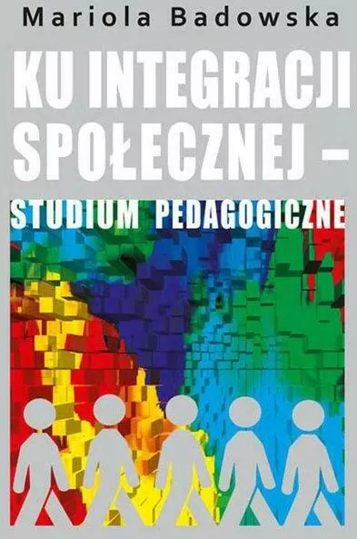 Ku integracji społecznej - studium pedagogiczne - tantis.pl