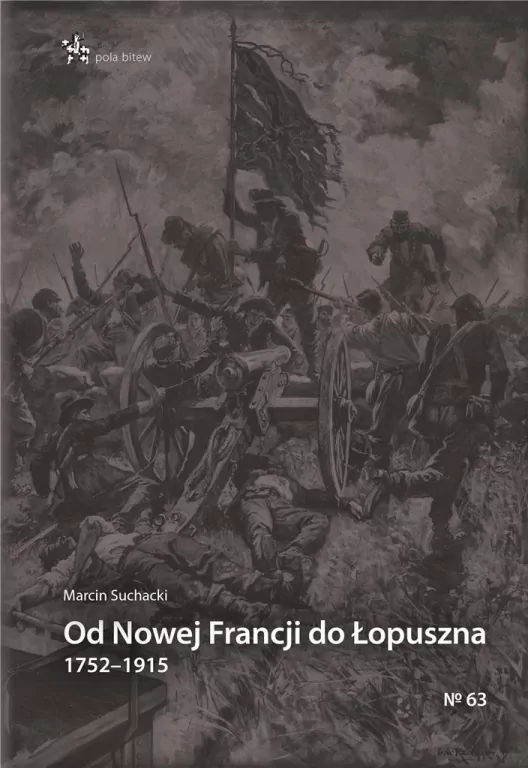 Od Nowej Francji do Łopuszna 1752-1915 - tantis.pl