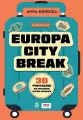 Europa city break. 30 pomysłów na weekend pełen wrażeń - tantis.pl