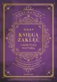 Nieoficjalna Wielka Księga Zaklęć Harry'ego Pottera. Kompletny przewodnik po zaklęciach dla czarodziejów i czarownic - tantis.pl