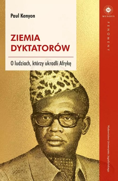 Ziemia dyktatorów. O ludziach, którzy ukradli Afrykę - tantis.pl
