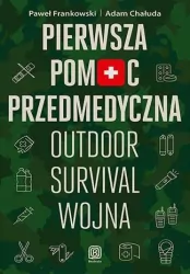 Pierwsza pomoc przedmedyczna. Outdoor, survival, wojna