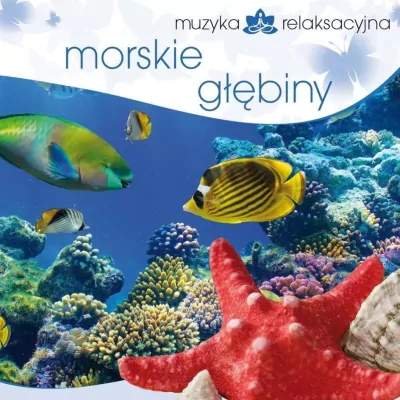 Morskie głębiny. Muzyka relaksacyjna. CD