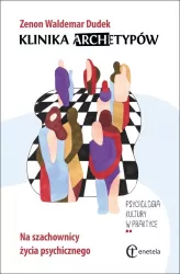 Klinika archetypów. Na szachownicy życia psychicznego