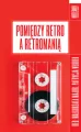 Pomiędzy retro a retromanią - tantis.pl
