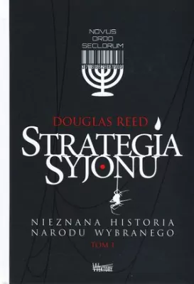 Strategia Syjonu. Nieznana historia narodu wybranego. Tom 1