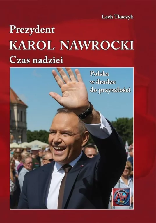 Prezydent. Karol Nawrocki. Czas Nadziei - tantis.pl