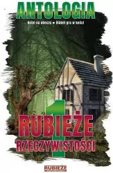 Antologia. Rubieże rzeczywistości T.1