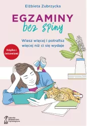 Egzaminy bez spiny Wiesz więcej i potrafisz więcej