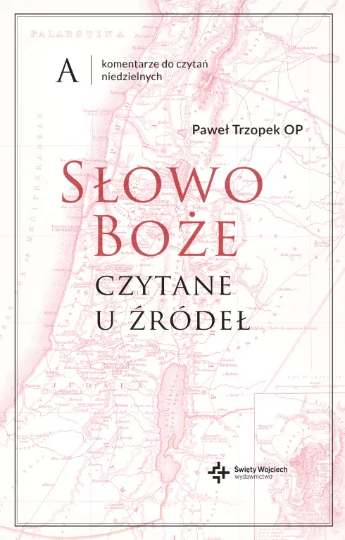 Słowo Boże czytane u źródeł. Komentarze do czytań - tantis.pl