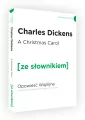 A Christmas Carol. Opowieść Wigilijna z podręcznym słownikiem angielsko-polskim. Poziom B1/B2. Ze słownikiem - tantis.pl